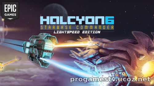 Бесплатная игра в Epic Games Store - Halcyon 6: Starbase Commander