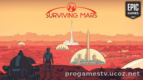 Симулятор выживания на Марсе - Surviving Mars раздают в Epic Games Store