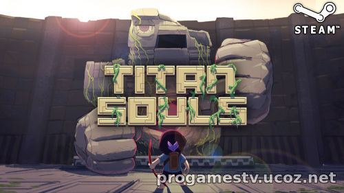 Бесплатная раздача: Titan Souls в STEAM