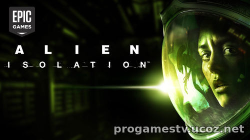 Бесплатная раздача: Alien: Isolation в Epic Games Store (EGS)