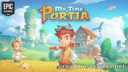 Симулятор жизни My Time At Portia бесплатно в Epic Games Store