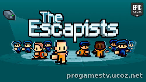 Бесплатная раздача: The Escapists в Epic Games Store (EGS)