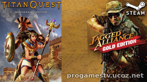 Бесплатная раздача: Titan Quest Anniversary Edition и Jagged Alliance 1: Gold Edition в STEAM