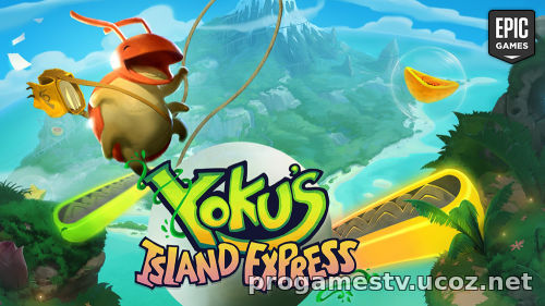 Бесплатная раздача: Yoku's Island Express в Epic Games Store (EGS)