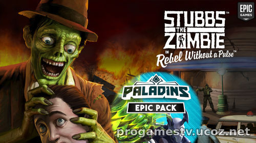 Бесплатная раздача: Stubbs the Zombie in Rebel Without a Pulse и Набор Epic для Paladins в Epic Games Store (EGS)