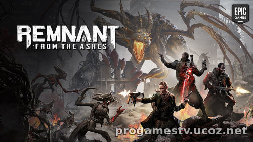 Раздача Remnant: From the Ashes в EGS