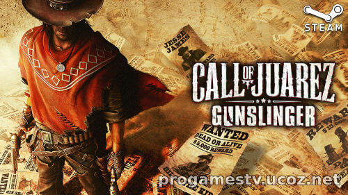 Ubisoft раздаёт Call of Juarez: Gunslinger в сервисе STEAM