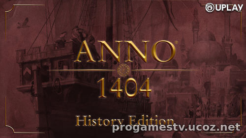 Улучшенное переиздание Anno 1404: History Edition раздают в Ubisoft Connect