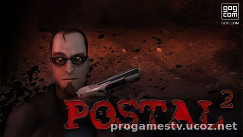 В GoG начали раздавать шутер Postal 2.