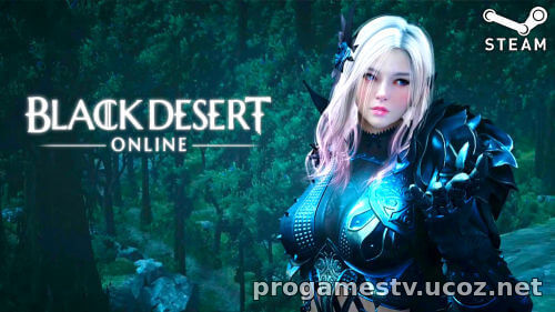 Началась раздача ММОРПГ Black Desert в STEAM