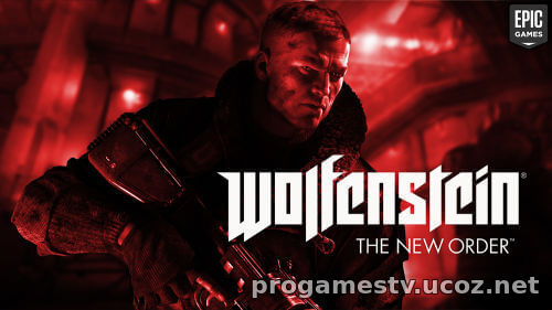 В EGS начали раздавать Wolfenstein: The New Order.