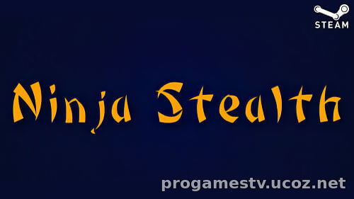 Ninja Stealth стелс игра нынче раздаётся в СТИМ.