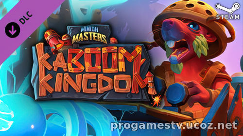 Бесплатная раздача: DLC KaBOOM Kingdom для Minion Masters в STEAM