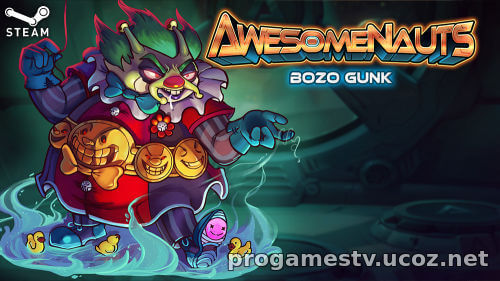 DLC «Bozo Gunk Skin» для Awesomenauts - the 2D moba раздают в СТИМ
