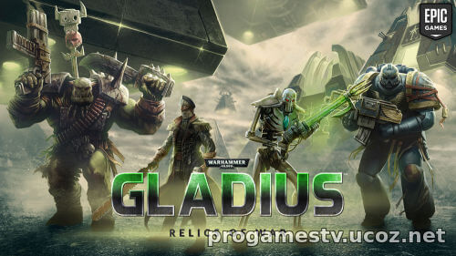 Стратегию Warhammer 40,000: Gladius — Relics of War отдают в EGS