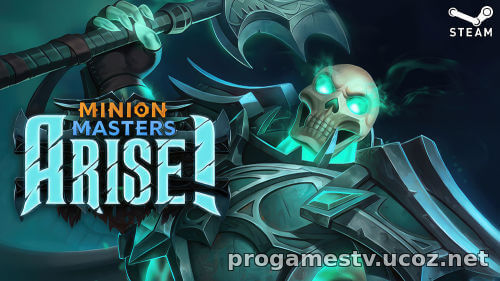 DLC «Arise!» для F2P карточной игры Minion Masters, раздают в сервисе СТИМ