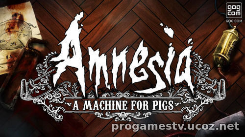 Ужастик Amnesia: A Machine for Pigs отдают в GoG