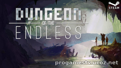 Игру Dungeon of the ENDLESS отдают в STEAM