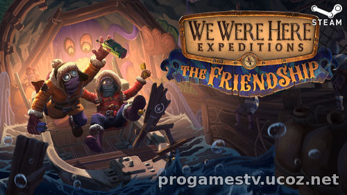 Игру We Were Here Expeditions: The FriendShip отдают в STEAM.