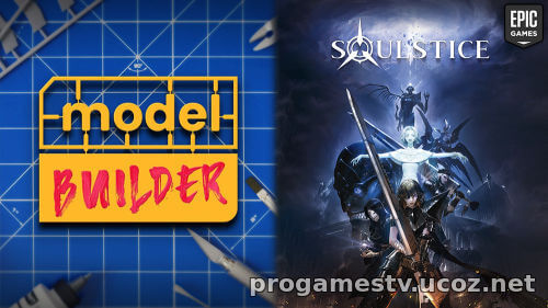 Симулятор сбора моделей Model Builder и слэшер Soulstice отдают в Epic Games Store (EGS)