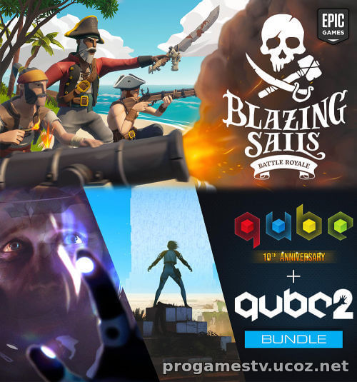 Пиратский экшн Blazing Sails и сборник Q.U.B.E. Ultimate Bundle отдают в Epic Games Store (EGS)