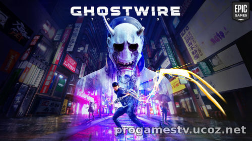 Экшн-хоррор Ghostwire: Tokyo - можно забрать в Epic Games Store (EGS)