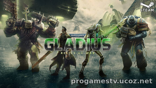 Стратегию Warhammer 40,000: Gladius — Relics of War отдают в STEAM