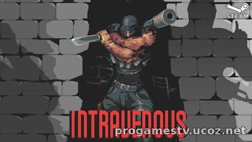 Стелс-экшн - Intravenous, можно забрать в STEAM