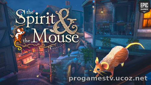 Адвенчуру - The Spirit and the Mouse, можно забрать в Epic Games Store (EGS)