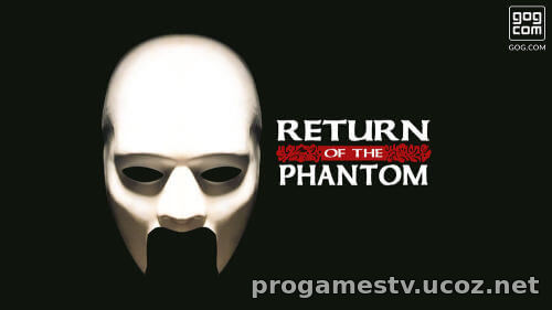 Point & Click адвенчуру - Return of the Phantom, можно забрать в GoG