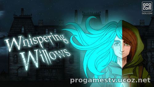 Адвенчуру - Whispering Willows, можно забрать в GoG