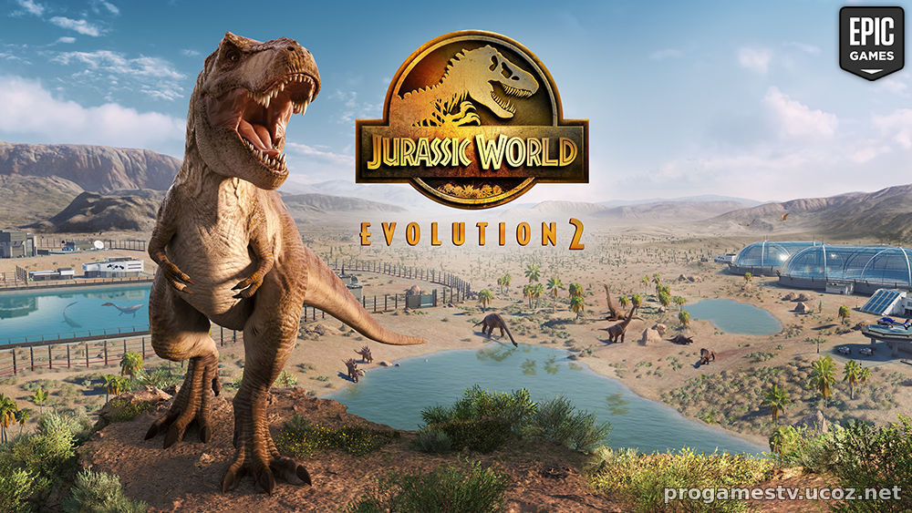 Симулятор управления Парком Юрского Периода - Jurassic World Evolution 2, можно забрать в Epic Games Store (EGS)